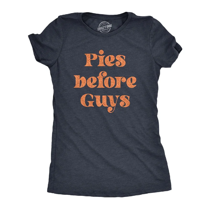 Organic Cotton Women T Shirt for Eco - Conscious WearersPies Before Guys Women's T Shirt Organic Cotton Women T Shirt for Eco - Conscious WearersPies Before Guys Women's T Shirt
